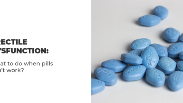 Erectile Dysfunction: What to do When pills don't work?