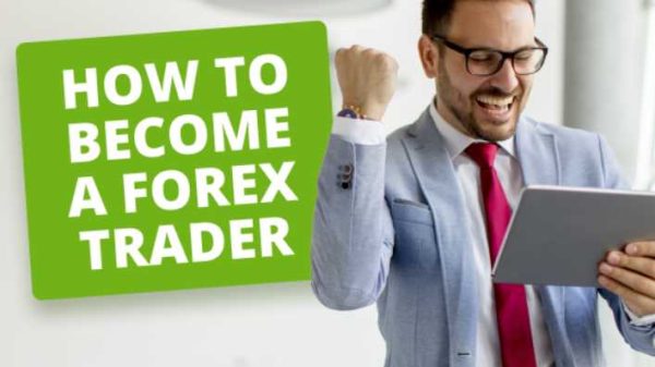 How To Become a Forex Trader
